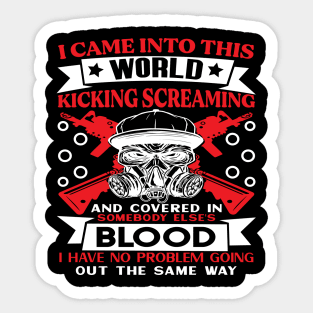 I came into this world screaming Preppers quote Sticker